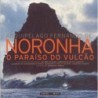 Arquipélago Fernando de Noronha - O Paraíso do Vulcão