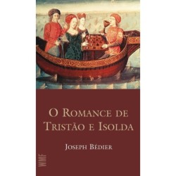 ROMANCE DE TRISTAO E ISOLDA, O - BEDIER, JOSEPH
