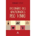 Dicionário dos apaixonados pelo vinho - Pivot, Bernard (Autor)