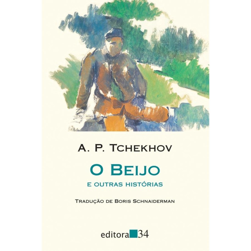 O beijo e outras histórias - Tchékhov, A. P. (Autor)