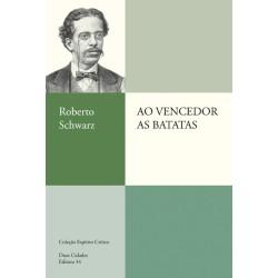 Ao vencedor as batatas - Schwarz, Roberto (Autor)