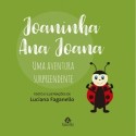 Joaninha Ana Joana - Faganello, Luciana (Autor)