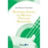 História social da música popular brasileira - Tinhorão, José Ramos (Autor)