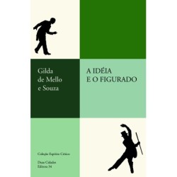 A idéia e o figurado - Souza, Gilda de Mello e (Autor)