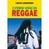 O eterno verão do reggae - Albuquerque, Carlos (Autor)