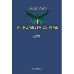 TROMBETA DE VIME - CÉSAR AIRA