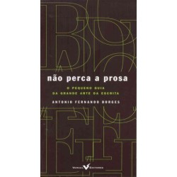 Não perca a prosa - Antonio Fernando Borges