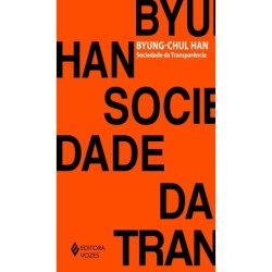 Sociedade da transparência - Han, Byung-Chul (Autor)