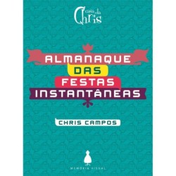 Almanaque das festas instantâneas - Campos, Chris (Autor), Perlingeiro, Camila (Editor)