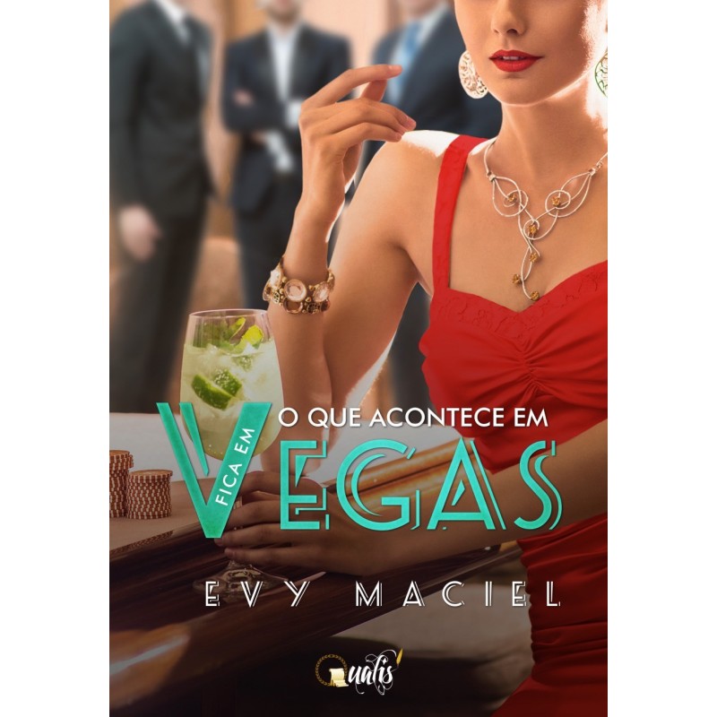 O que acontece em Vegas, fica em Vegas - Maciel, Evy (Autor)