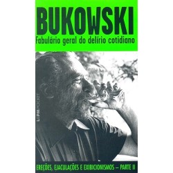 Fabulário geral do delírio cotidiano - Bukowski, Charles (Autor)