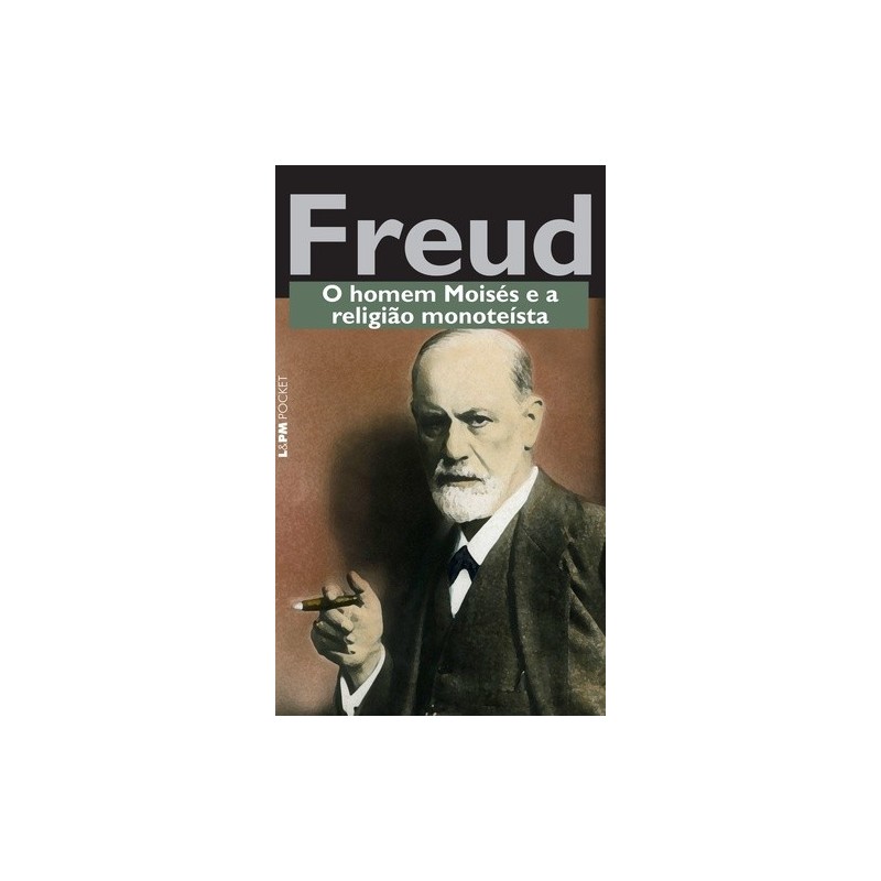 O homem moisés e a religião monoteísta - Freud, Sigmund (Autor)