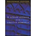 A gênese judaica dos direitos humanos - Waldemar Zveiter