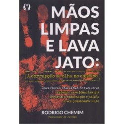 Mãos Limpas e Lava Jato - Chemim, Rodrigo