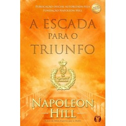 A escada para o triunfo - Hill, Napoleon