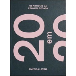 20 Em 2020: Os Artistas Da Próxima Década - América Latina - Ticoulat, Fernando