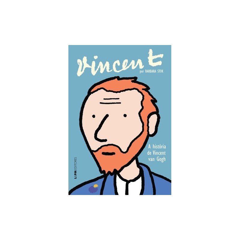 Vincent - a história de vincent van gogh - Stok, Barbara (Autor)