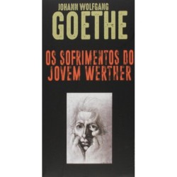 Os sofrimentos do jovem werther - Goethe, Johann Wolfgang (Autor)