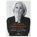 PROLOGO, ATO, EPILOGO - Fernanda Montenegro