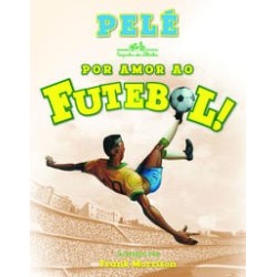 Por amor ao futebol! - Pelé