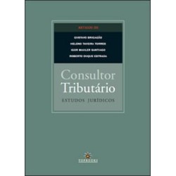 Consultor Tributário / Estudos jurídicos - Gustavo Brigagão, Heleno Taveira Torres, Igor Mauler Sant