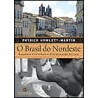 O Brasil do Nordeste  Riquezas culturais e disparidades sociais - Patrick Howlett-Martin
