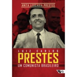 Luiz Carlos Prestes - Prestes, Anita Leocadia (Autor)