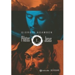 Pilatos e Jesus - Agamben,...