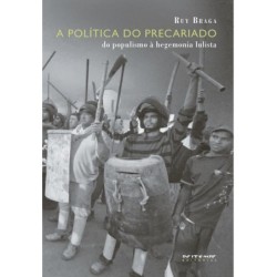 A política do precariado - Braga, Ruy (Autor)