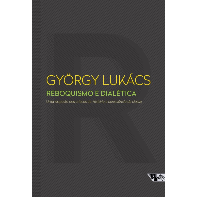 Reboquismo e dialética - Lukács, György (Autor)