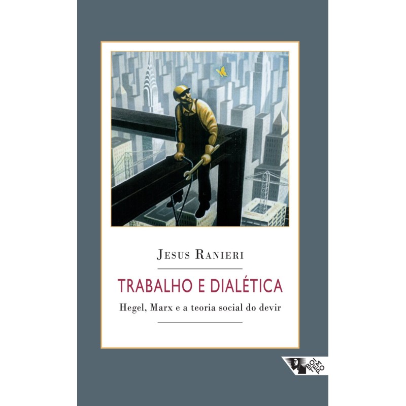 Trabalho e dialética - Ranieri, Jesus (Autor)