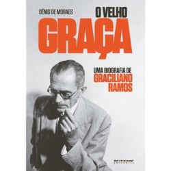 O velho Graça - Moraes, Dênis de (Autor)