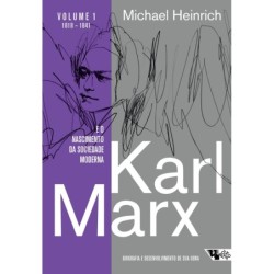 Karl Marx e o nascimento da sociedade moderna - Heinrich, Michael (Autor)