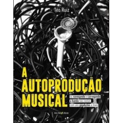 AUTOPRODUCAO MUSICAL, A -...