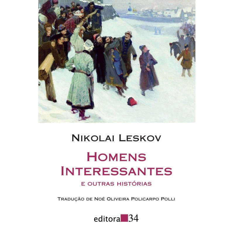 Homens interessantes e outras histórias - Leskov, Nikolai (Autor)