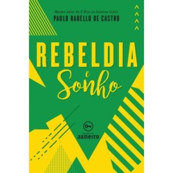Rebeldia e sonho - Castro, Paulo Rabello de