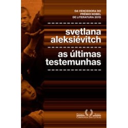 As últimas testemunhas - Svetlana Aleksiévitch