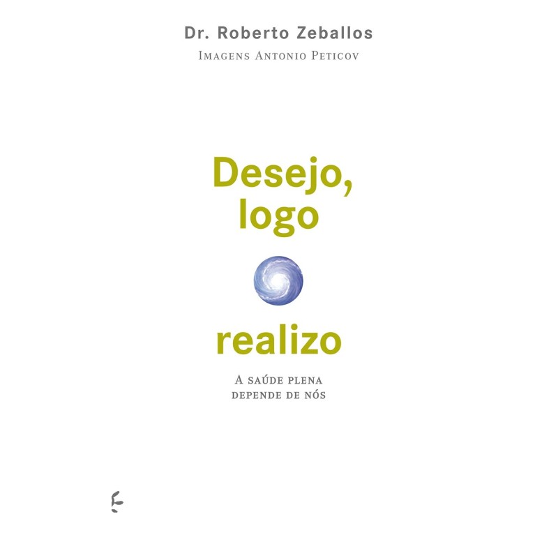 Desejo, logo realizo - Zeballos, Roberto