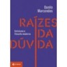 RAIZES DA DUVIDA - Danilo Marcondes