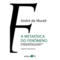 A metafísica do fenômeno - Muralt, André de (Autor)
