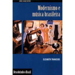 MODERNISMO E MUSICA BRASILEIRA - Elizabeth Travassos Lins
