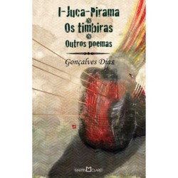 I-Juca Pirama: Os Timbiras Outros Poemas - Gonçalves Dias