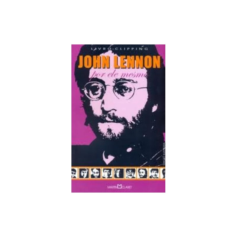 John Lennon: Por Ele Mesmo - Marco Antonio Mallagoli