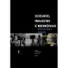 Godard, imagens e memórias: reflexões sobre História(s) do Cinema - José Francisco Serafim (org.)