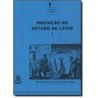 Iniciação ao Estudo do Latim - Vol.1 - Coleção Pré-textos - Rosauta Maria Galvão Fagundes Poggio