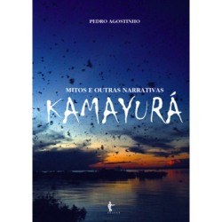 Mitos e Outras Narrativas Kamayurá - Pedro Agostino