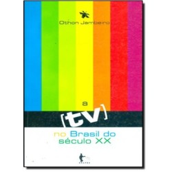 Tv no Brasil do Século Xx,...
