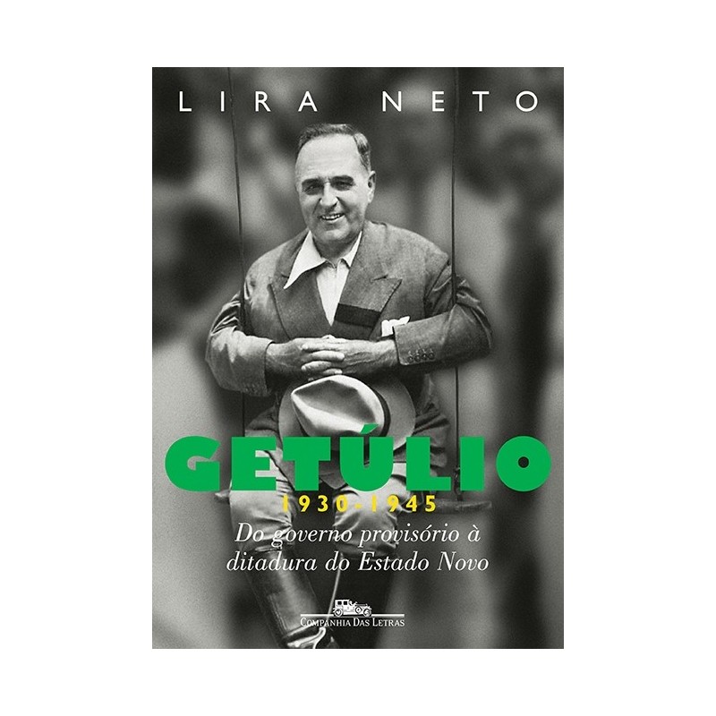 Getúlio 2 (1930-1945) - Lira Neto