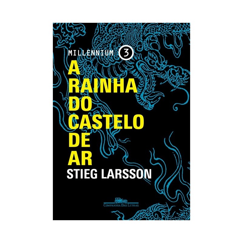 A rainha do castelo de ar - Stieg Larsson