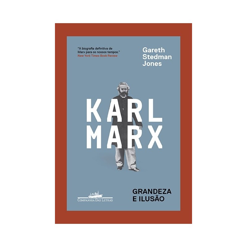 Karl Marx - Grandeza e ilusão - Gareth Stedman Jones